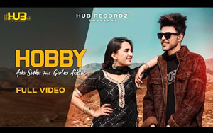 Punjabi Song Hobby Ashu Sidhu, Gurlej Akhtar ft. Sruishty Mann