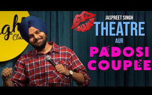 Theatre Aur Padosi Couple - Jaspreet Singh Stand Up Comedy