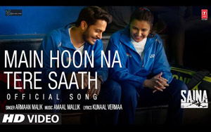 Saina - Main Hoon Na Tere Saath Song