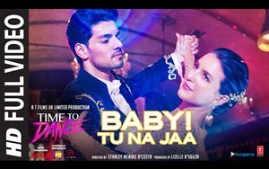 Time To Dance - Baby! Tu Na Jaa - Full Song