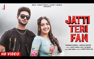 Punjabi Song Jatti Teri Fan By Gurman Sandhu, Gurlez Akhtar ft. Sruishty Maan