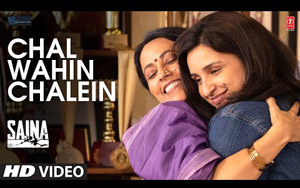 Saina - Chal Wahin Chalei Song