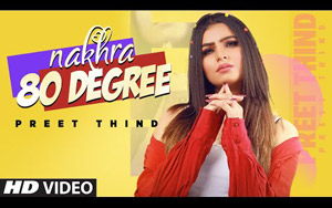 Punjabi Song Nakhra 80 Degree By Preet Thind