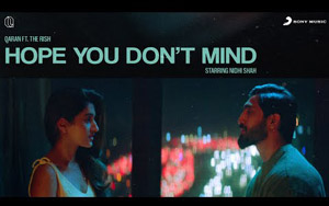 Hope You Don't Mind - Music Video By QARAN, The Rish ft. Nidhi Shah