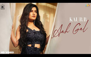 Punjabi Song Aah Gal By Kaur B ft. Gurpreet Maan