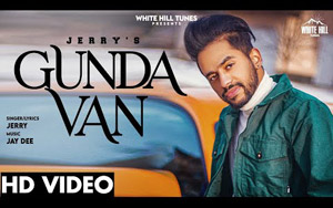 Punjabi Song Gunda Van By Jerry ft. Yasmeen Sidhu, Kamal Khraud