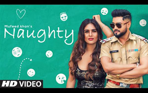 Naughty Song by Mufeed Khan Ft Neha Malik