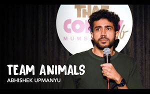 Team Animals Stand Up Comedy by Abhishek Upmanyu