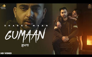 Punjabi Song Gumaan By Sharry Maan ft. Taniya Hans