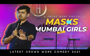 Masks and Mumbai Girls - Stand Up Comedy, Crowd Work by Rajat Chauhan