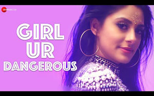 Girl Ur Dangerous - Music Video By Arnie B, Jyotica Tangri