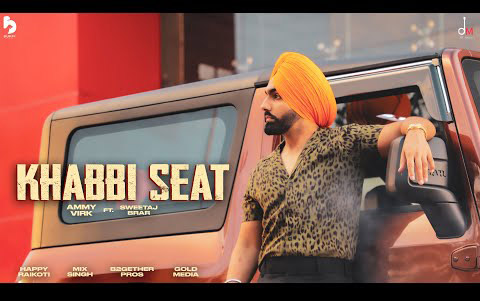 Punjabi Song Khabbi Seat By Ammy Virk ft. Sweetaj Brar