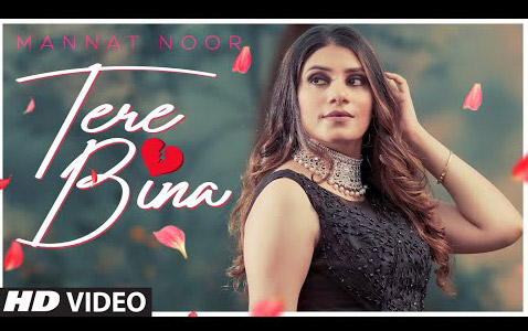 Punjabi Song Tere Bina By Mannat Noor ft. Isha Sharma