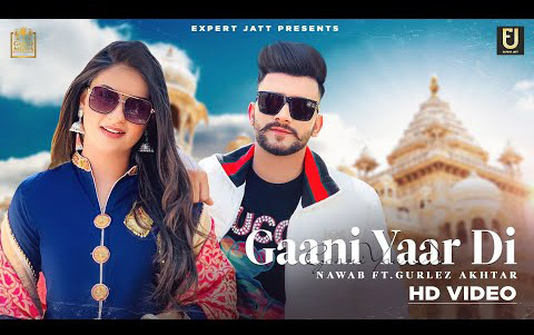 Punjabi Song Gaani Yaar Di By Nawab, Gurlez Akhtar ft. Pranjal Dahiya