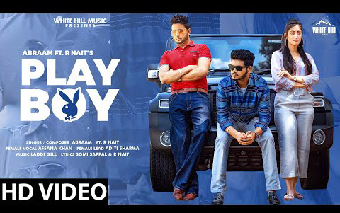 Punjabi Song Playboy By Abraam,. R Nait, Afsana Khan ft. Aditi Sharma