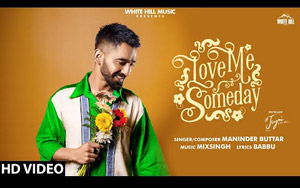 Punjabi Song Love Me Someday (Unofficial Video) Maninder Buttar