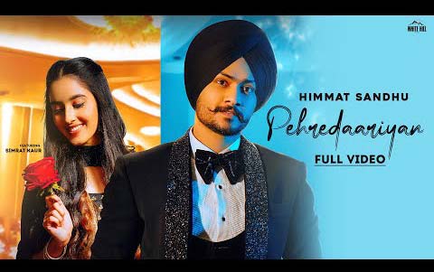 Punjabi Song Pehredaariyan By Himmat Sandhu ft. Simrat Kaur