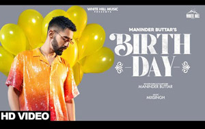 Punjabi Song BIRTHDAY (Unofficial Video) By Maninder Buttar