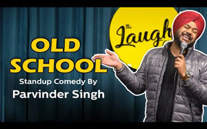 Old School - Stand-Up Comedy by Parvinder Singh