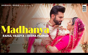 MADHANYA - Music Video By Rahul Vaidya, Asees Kaur ft. Disha Parmar