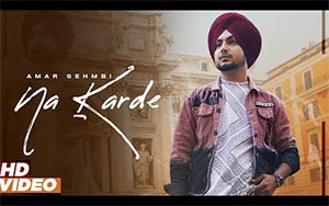 Punjabi Song Na Karde By Amar Sehmbi