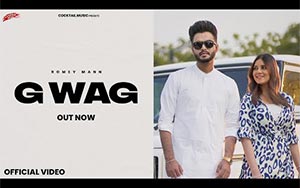 Punjabi Song G WAG By Romey Maan ft. Aakansha Sareen