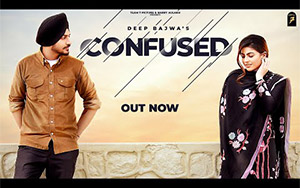 Punjabi Song Confused By Deep Bajwa ft. Mahi Sharma