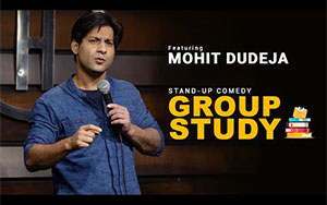 Group Study - Stand Up Comedy By Mohit Dudeja