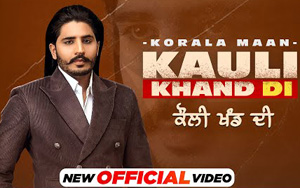 Punjabi Song  Kauli Khand Di By Korala Maan