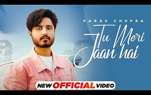 Punjabi Song Tu Meri Jaan Hai By Paras Chopra ft. Natasha