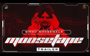 Trailer of Punjabi Song Moosetape By Sidhu Moose Wala