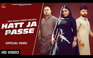 Punjabi Song Hatt Ja Passe By Sony Maan, Benny Dhaliwal