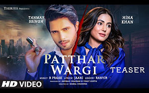 Patthar Wargi - Song Teaser - Tanmay Ssingh, Hina Khan