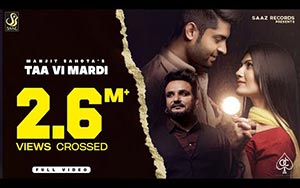 Punjabi Song Taa Vi Mardi By Manjit Sahota ft. Sandeep B, Neet Mahal