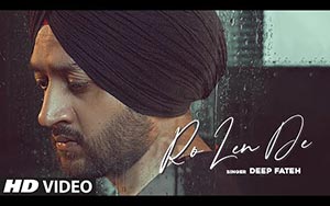 Punjabi Song Ro Len De By Deep Fateh