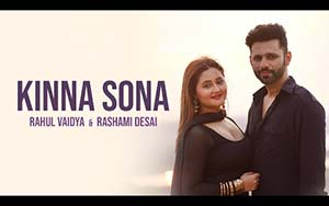 Kinna Sona - Reprised - Rahul Vaidya ft. Rashmi Desai