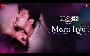 BBB 3 - Mere Liye Song ft. Sidharth Shukla, Sonia Rathee