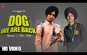 Punjabi Song Dog We Are Back By Raavan ft. Mukh Mantri