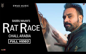 Punjabi Song Rat Race (Chall Arabia) By Babbu Maan