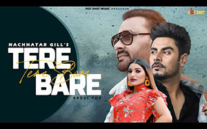 Punjabi Song Tere Baare By Nachattar Gill ft. Mandeep Mani, Mukta Chopra