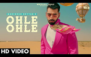 Punjabi Song Ohle Ohle By Maninder Buttar