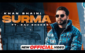 Punjabi Song Surma By Khan Bhaini ft. Raj Shoker