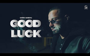 Punjabi Song Good Luck By Garry Sandhu