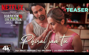 Haseen Dillruba - Phisal Jaa Tu Song Teaser