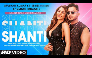 Shanti Official Video by Millind Gaba and Nikki Tamboli 