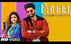 Punjabi Song Fanaa By Shivjot, Gurlez Akhtar ft. Sana Khan