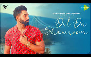 Punjabi Song Dil Da Showroom By Parmish Verma