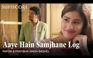 Aaye Hain Samjhane Log Song By Papon, Pratibha Singh Baghel