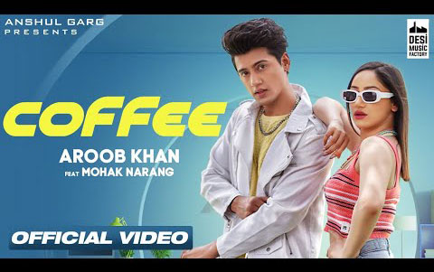 Punjabi SOng COFFEE By Aroob Khan ft. Mohak Narang