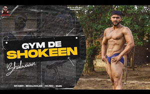 Punjabi Rap Song Gym De Shokeen By Bhallwaan